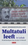 Arjan Onderdenwijngaard - Multatuli leeft in Lebak
