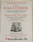 Plevier, Johannes - Paulus brief aan de Galateren, naar het oogmerk verklaard en tot gebruik toegepast, incl. Godts twist met Israël door springhaanen en vuur, van Amos afgebeeden, uit Amos VII: 1-6 , Bevestiging Isaak Schorer te Middelburg 23-mei-1728, Zach. XIV...