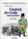 Müller, Johannes - Friedrich der Grosse und sein Heer Müller, Johannes - Friedrich der Grosse und sein Heer