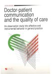Jozien Bensing - Doctor-patient communication and the quality of care. An observational study into affective and instrumental behavior in general practice