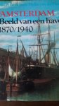 Werkman - Amsterdam beeld van haven 1870-1940 / druk 1