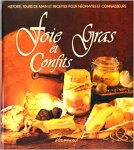  - (GANZELEVER en CONFITS) FOIE GRAS ET CONFITS. Histoire, tours de main et recettes pour néophytes et connaisseurs - Aline Prebois, uitg. Dormonval, 167 blz.