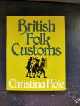 Hole, Christina - British Folk Customs