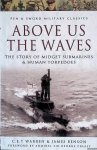 Benson, James - Above Us the Waves: The Story of Midget Submarines and Human Torpedoes