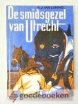 Lummel, H.J. van - De smidsgezel van Utrecht