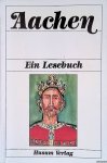 Klein, Diethard H. & Heike Rosbach - Aachen: Ein Lesebuch