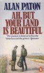 Paton, Alan - Ah, But Your Land is Beautiful