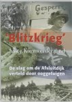 H. Sprakel,  A. Sprakel - Blitzkrieg, halte Kornwerderzand de slag om de Afsluitdijk verteld door ooggetuigen