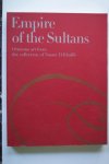Rogers, J.M. - Empire of the Sultans, Ottoman Art from the collection N.D. Khalili