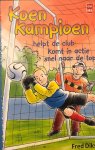 Fred Diks - Koen Kampioen - 3 in 1 (Helpt de club, Komt in actie & Snel naar de top)