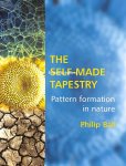 Ball, Philip - The Self-Made Tapestry