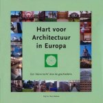 Nelissen, N.J.M. - Hart voor Architectuur in Europa. Een 'kleine tocht'door de geschiedenis.