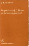 KAMERBEEK, J - De poëzie van J.C. Bloem in Europees perspectief KAMERBEEK, J - De poëzie van J.C. Bloem in Europees perspectief