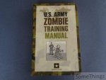 Cole Louison (edit.) / David Wheeler (illustr.). - U.S. Army Zombie Training Manual. Cole Louison (edit.) / David Wheeler (illustr.). - U.S. Army Zombie Training Manual.
