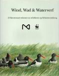 Binsbergen, Freek van e.a. - Wind, wad & waterverf