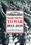 Gilbert, Martin - Marching to War 1933-1939  (The Illustrated London News)