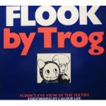 Trog       Laurie Lee (foreword) - Flook by Trog. Flook's Eye View of the Sixties