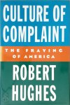 Robert Hughes 13197 - Culture of Complaint The Fraying of America