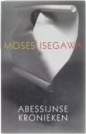Moses Isegawa - Abessijnse kronieken