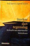 Sterk , Fred . & Sjoerd Swaen . [ ISBN 9789021595580 ] 4417 - Sterker  dan  Tegenslag . (  De kracht van onverwachte levenslessen . )  Hoe is het mogelijk dat mensen na tegenslagen weer de veerkracht kunnen vinden hun leven op te pakken en door te gaan? Wat zijn de psychologische mechanismen die hieraan ten -
