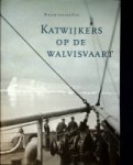 Plas, Willem van der - Katwijkers op de Walvisvaart