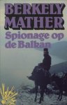 Mather, Berkely - Spionage op de Balkan