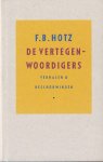Hotz, F. B. - De vertegenwoordigers. Verhalen en beschouwingen