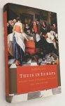 Sarti, Raffaella, - Thuis in Europa. Wonen, eten en kleden in Europa van 1500 tot 1800