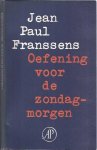 Franssens, Jean Paul. - Oefening voor de Zondagmorgen. Franssens, Jean Paul. - Oefening voor de Zondagmorgen.