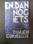 Cornelisse, Paulien - En dan nog iets