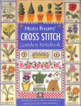 Philipps, Helen - Helen Philipps' Cross Stitch Garden Notebook. With ideas for using charms and buttons to enhance your cross stitch embroidery