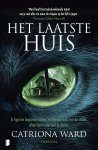 Catriona Ward - Het laatste huis Er ligt iets begraven achter het laatste huis van de straat. Maar het is niet wat je denkt.