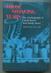 Charlie Barnet, Stanley Dance - Those Swinging Years The Autobiography of Charlie Barnet