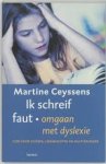 Ceyssens, Martine - Ik schreif faut. Omgaan met dyslexie : gids voor ouders, leerkrachten en hulpverleners