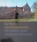 Bierling, Andries - De Weem van Westeremden: het andere werk van Henk Helmantel