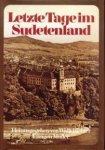 RICHTER, WALLI (Herausgegeben von) - Letzte Tage im Sudetenland