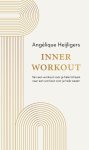 Angélique Heijligers - Inner workout Van een workout voor je hele lichaam naar een work-out voor je hele wezen