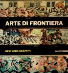 ALINOVA, Francesca - Arte di Frontiera - New York Graffit - da un progetto di Francesca Alinovi a cura della Galleria comunale d'arte moderna di Bologna - [Nuove edizioni].