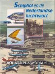 Boven, Louis van ea. - Schiphol en de Nederlandse luchtvaart