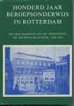 Hamer-van der Harst, H.D. - Honderd jaar beroepsonderwijs in Rotterdam