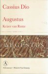 DIO, CASSIUS - Cassius Dio - Augustus - Keizer van Rome. Vertaald door G.H. de Vries.