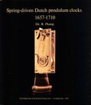 Plomp, Dr. R.: - Spring-driven Dutch pendulum clocks 1657-1710.
