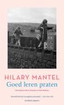 Hilary Mantel - Goed leren praten