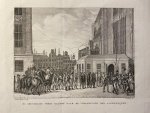Vinkeles, Reinier after the drawing of Abraham Vinkeles - [Antique etching and engraving, Amsterdam, Willem I, 1814] Title "De souvereine vorst gaande naar de vergadering der aanzienlijken", Willem Frederik, Prince of Orange to the Palace on the Dam square in Amsterdam, published 1814, 1 p.