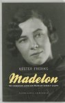 Kester Freriks 68836 - Madelon Het verborgen leven van Madelon Szekely-Lulofs