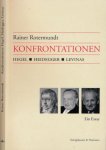 Rotermundt, Rainer - Konfrontationen: Hegel, Heidegger, Levinas. Ein Essay