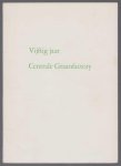 Centrale Graanfactory. - Vijftig jaar Centrale Graanfactory