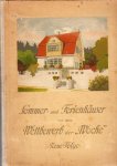 Scherl, August - "Sommer- und Ferienhäuser aus dem Wettbewerb der ""Woche"". Neue Folge. 11. Sonderheft der Woche "