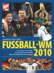 Steudel, Alexander - Fussball-WM 2010 -Alle Spiele, alle Tore, alle Spieler, alle Fakten und die schönsten Fotos der WM