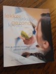 Naik, Anita - Lekker makkelijk gezond leven. Hoe je zonder moeite gezond wordt en blijft!
